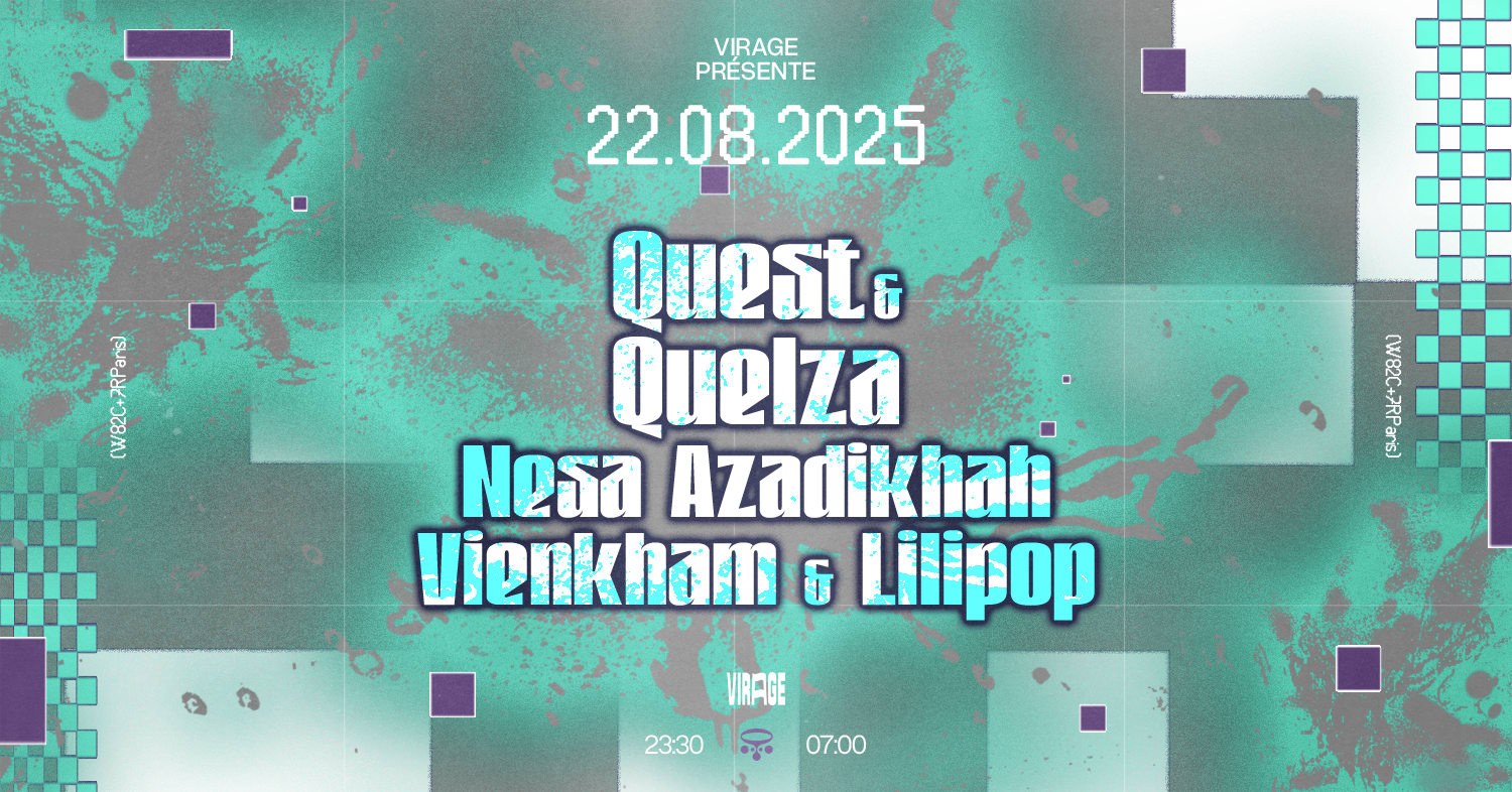 Virage Présente : Quest, Quelza, Nesa Azadikhah & More