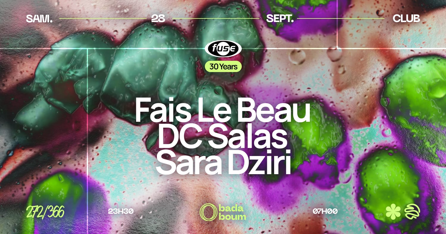 Fuse 30 Years • Fais Le Beau, DC Sallas & Sara Dziri