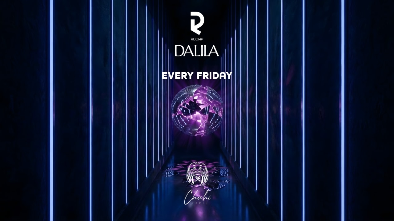 Fridays: Recap X Dalila