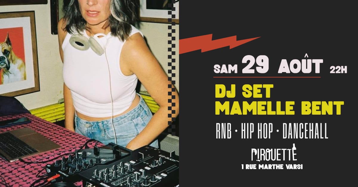 Dj Set Mamelle Bent / Sam 29 Août 22h