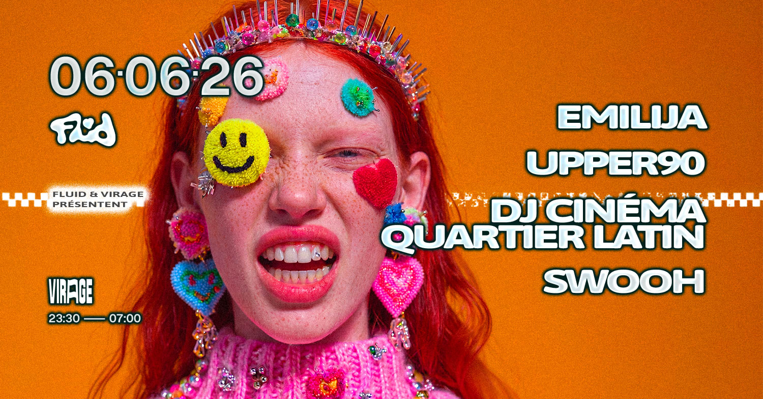 Fluid : Emilija, Upper90, Dj Cinéma Quartier Latin, Swooh
