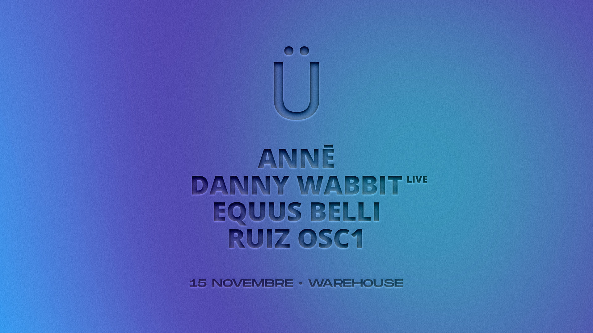 Grüv • Anne, Ruiz Osc1, Danny Wabbit (Live), Equus Belli
