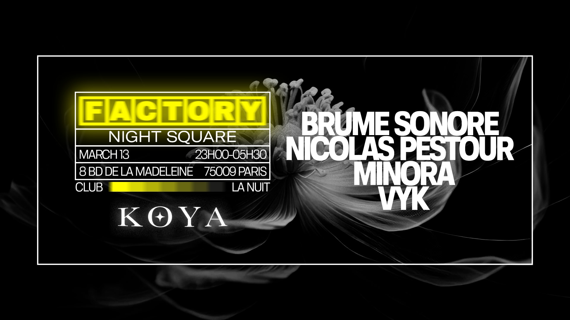 Factory X Koya @La Nuit | 13 Mars