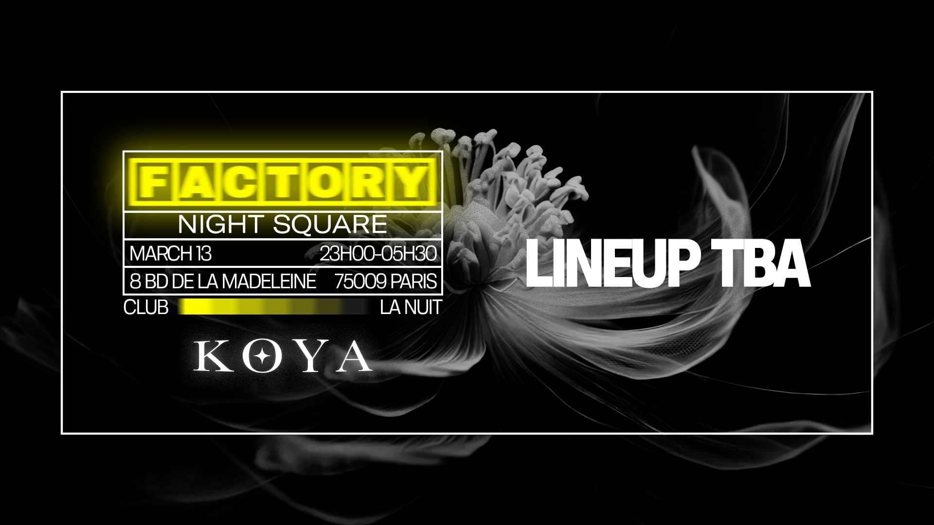 Factory X Koya @La Nuit | 13 Mars