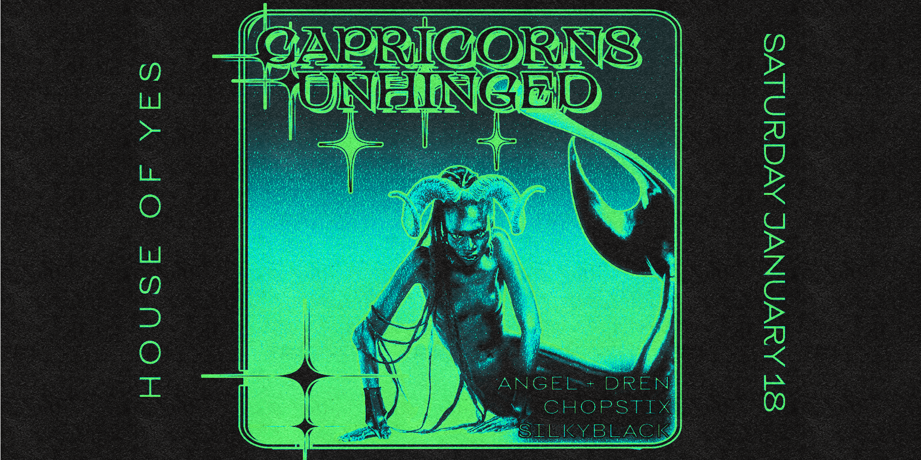 Capricorns Unhinged: Angel + Dren • Chopstix • Silkyblack
