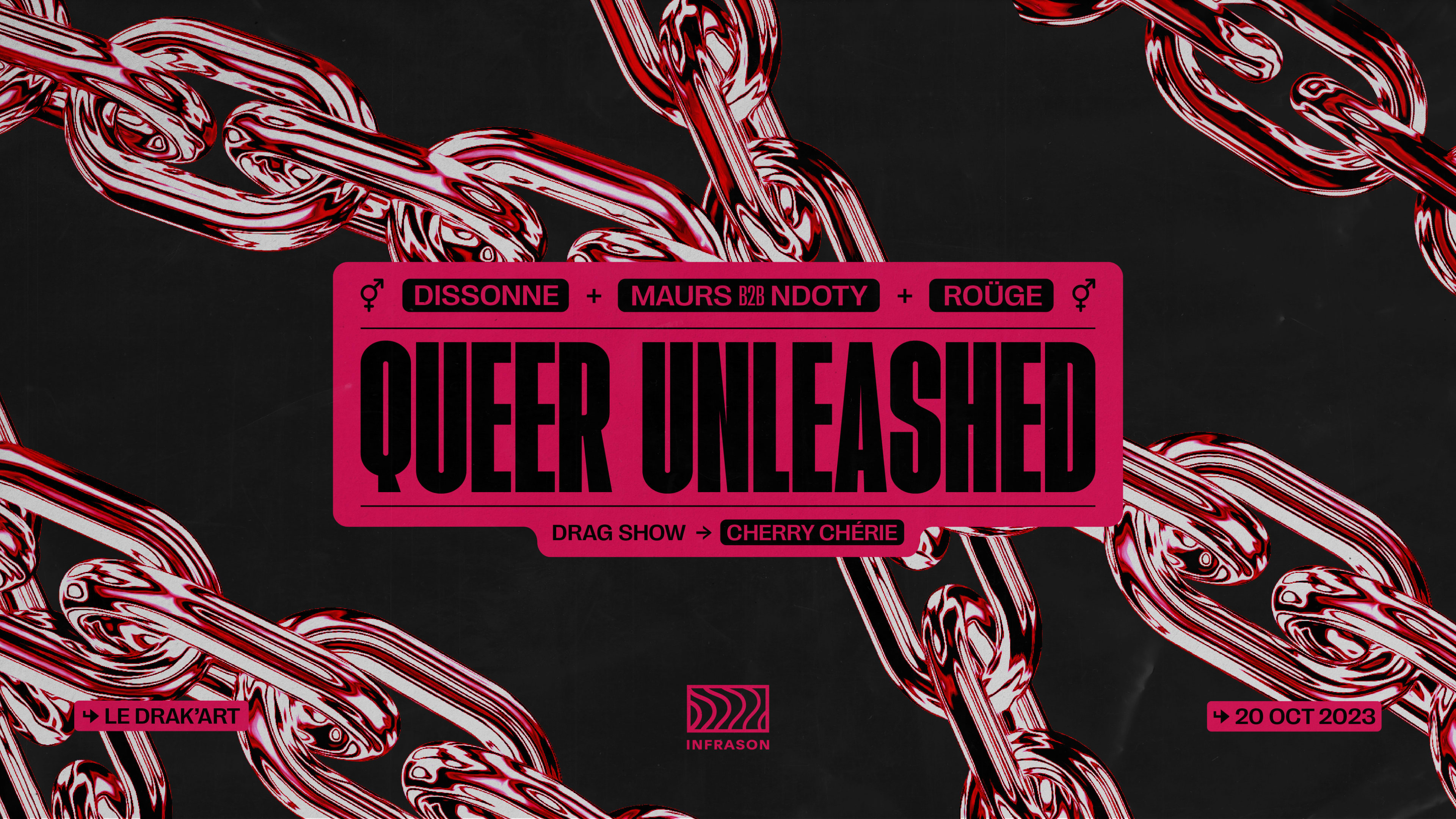 Queer Unleashed | Roüge - Dissonne - Maurs B2b Ndoty