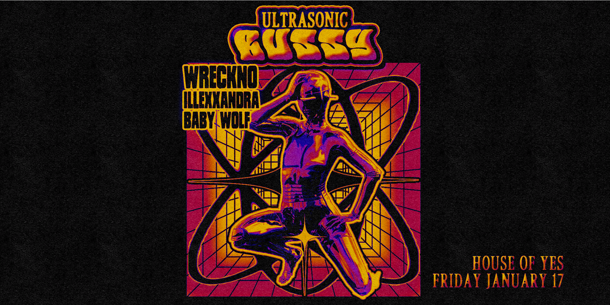 Ultrasonic Bussy • Wreckno • Baby Wolf • Illexxandra