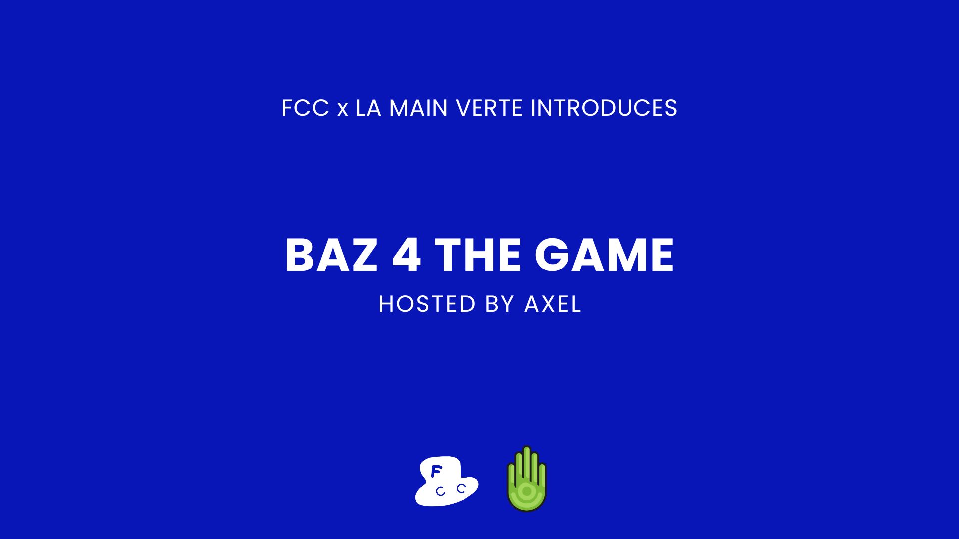 Fcc X La Main Verte - Baz 4 The Game