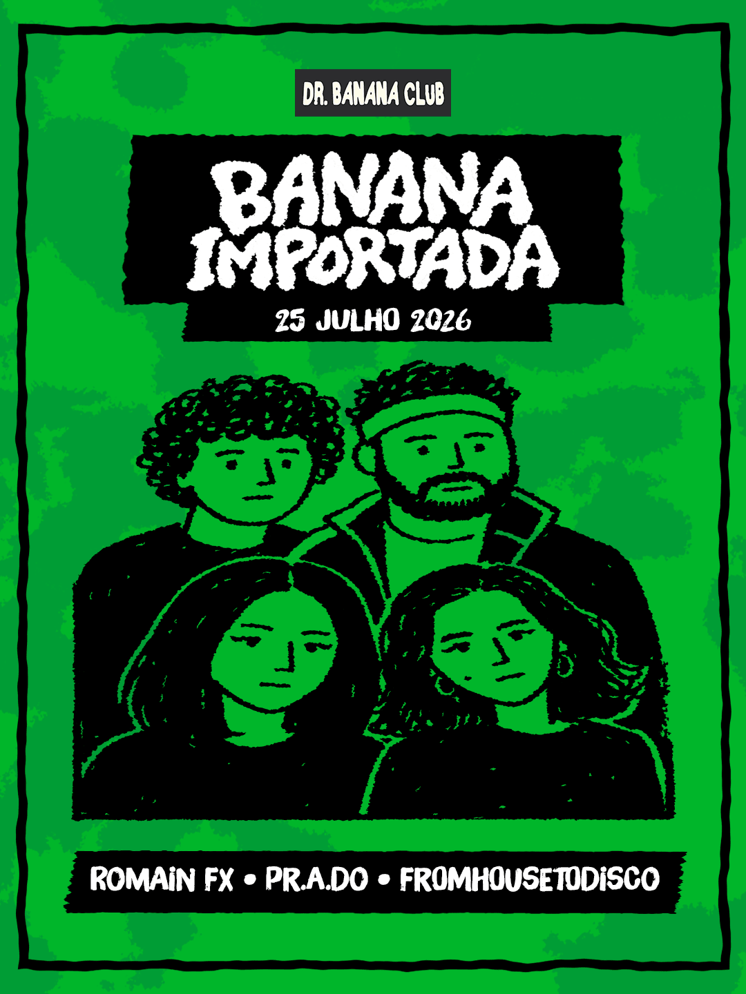 Dr Banana Club: Banana Importada (Day 2)