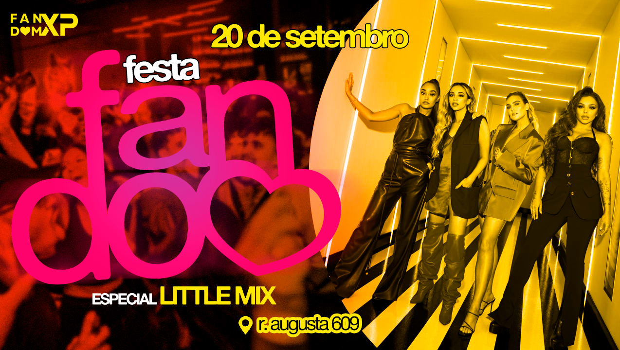 Festa Fandom - Especial Little MIX