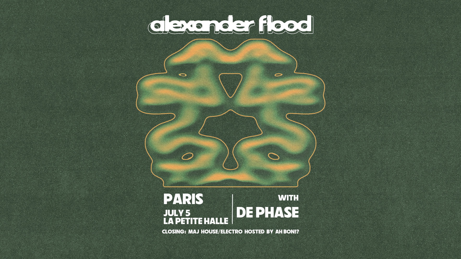 Alexander Flood + De Phase + Closing : Ah Bon!? I 05.07.25
