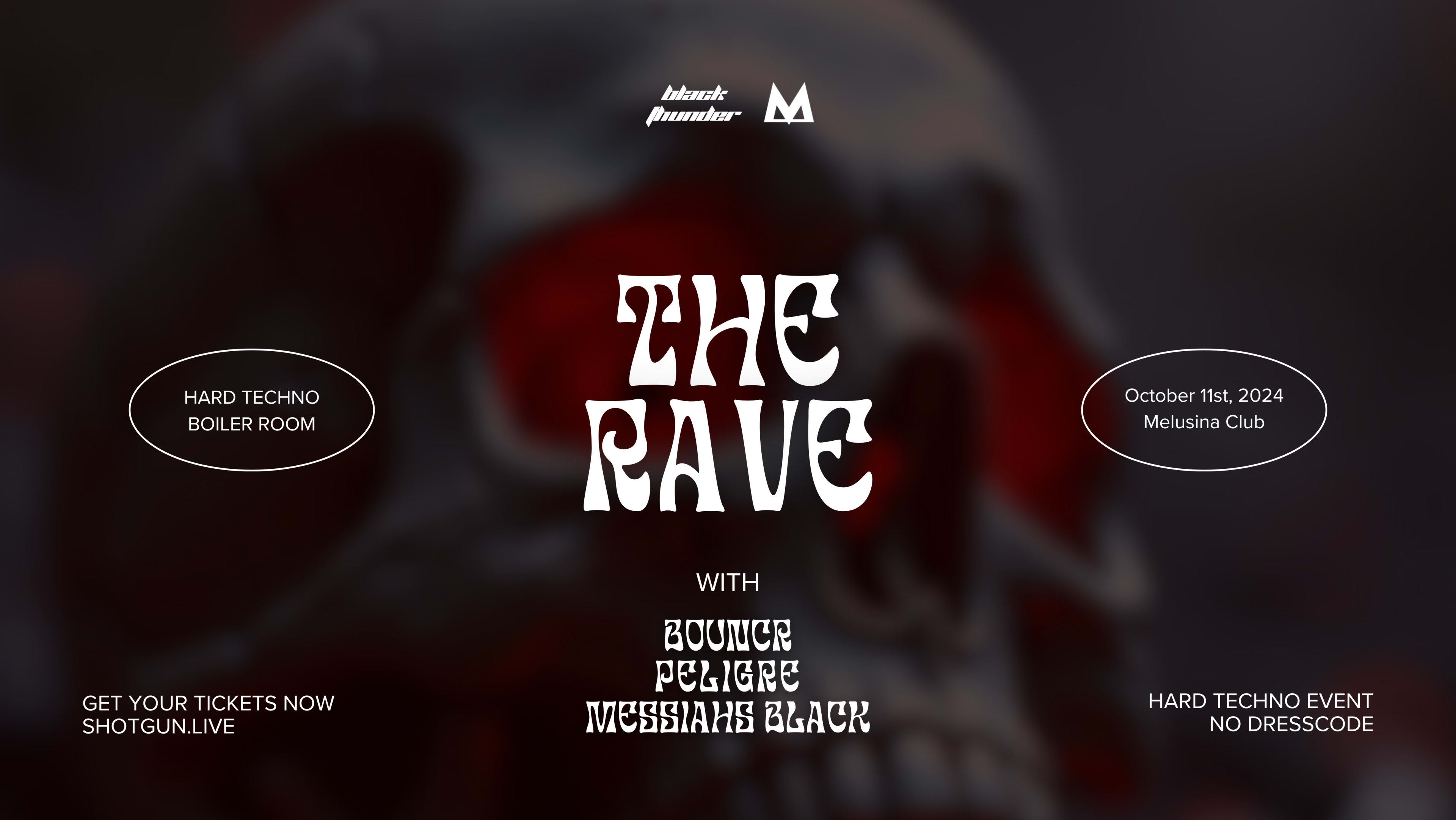 The Rave @ Melusina W/ Peligre , Bouncr & Messiahs Black