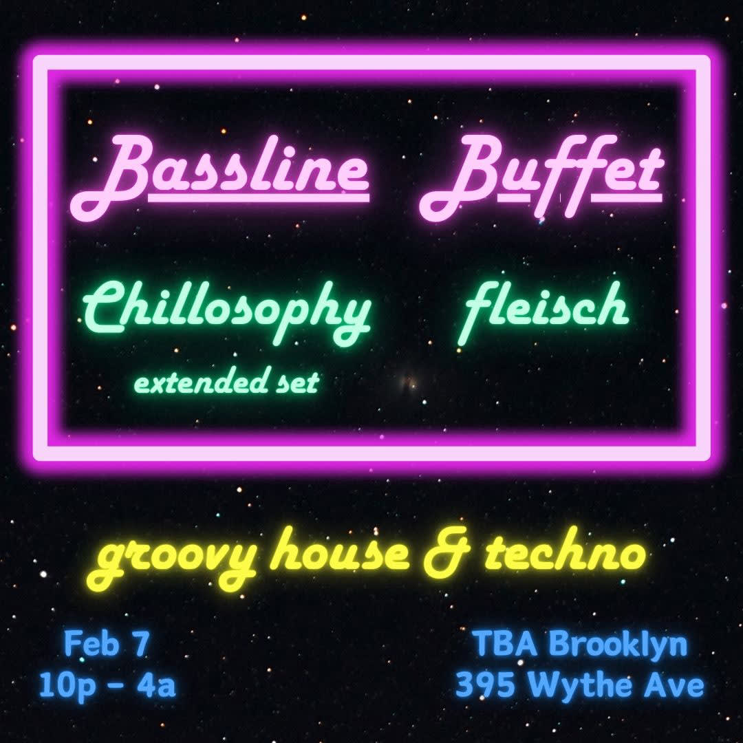Bassline Buffet: Chillosophy & Fleisch