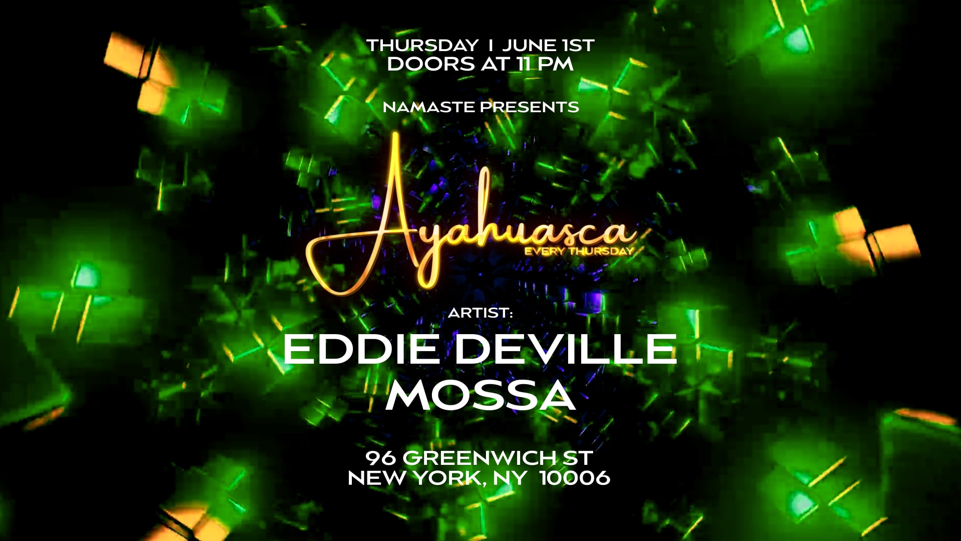 Namaste Presents Ayahuasca W/ Eddie Deville & Mossa 6.1.23