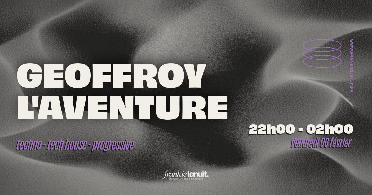 Soirée Techno - House X Geoffroy L'aventure