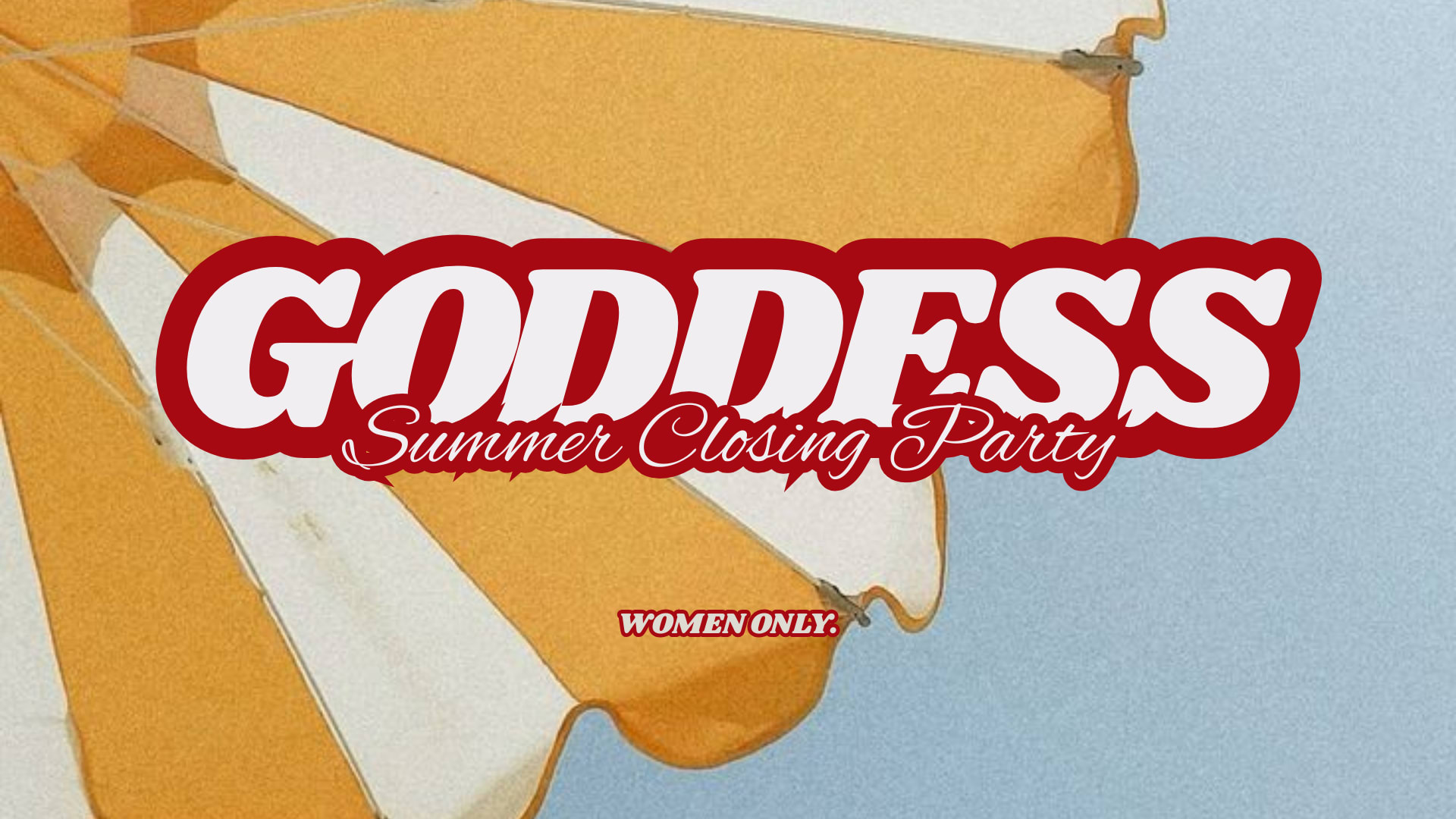 Goddess - Summer Closing Party (Women Only)
