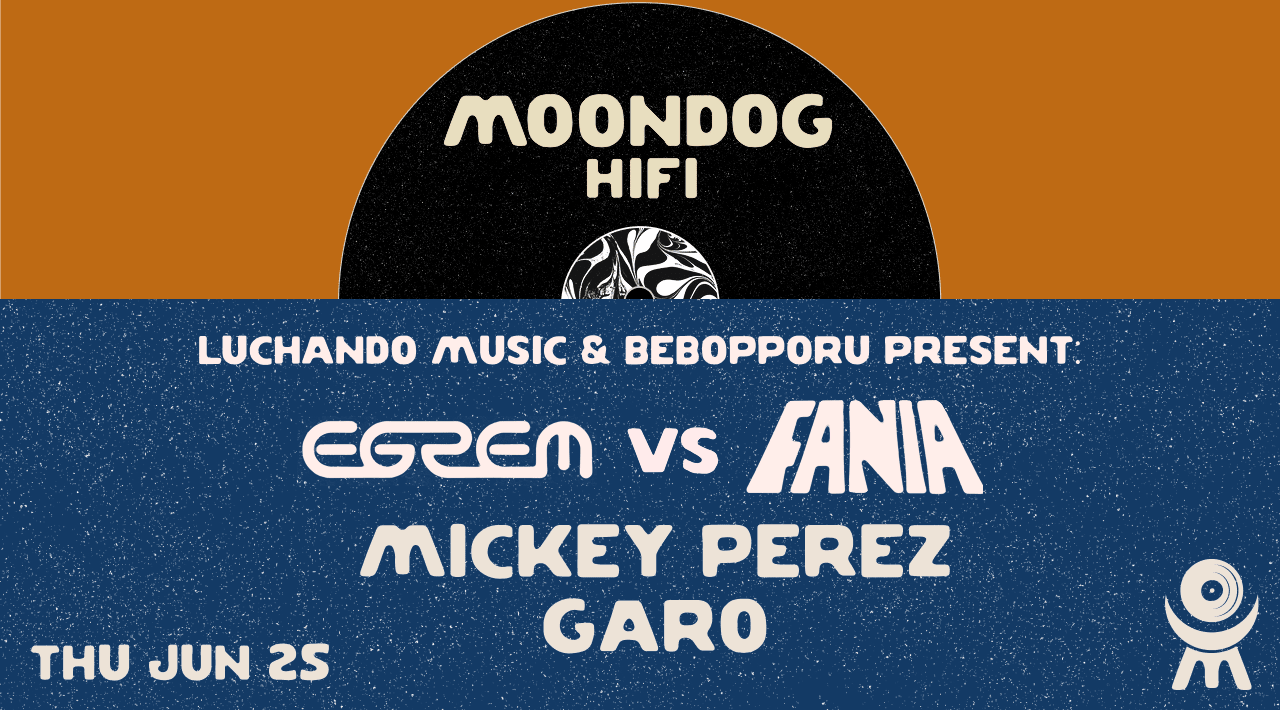 Luchando Music & Bebop Porú Present: Egrem Vs Fania