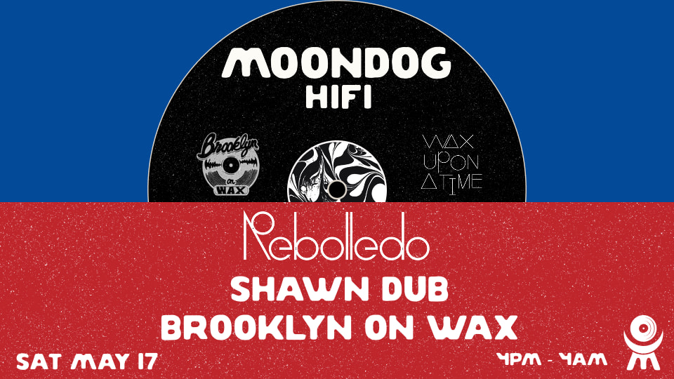 Wax Upon A Time W/ Rebolledo + Shawn Dub + Brooklyn On Wax