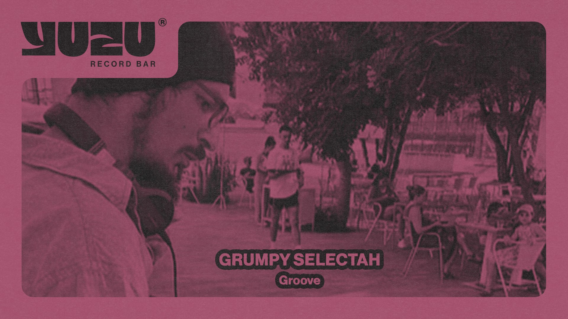 Dj Set Grumpy Selectah @Yuzu Record Bar