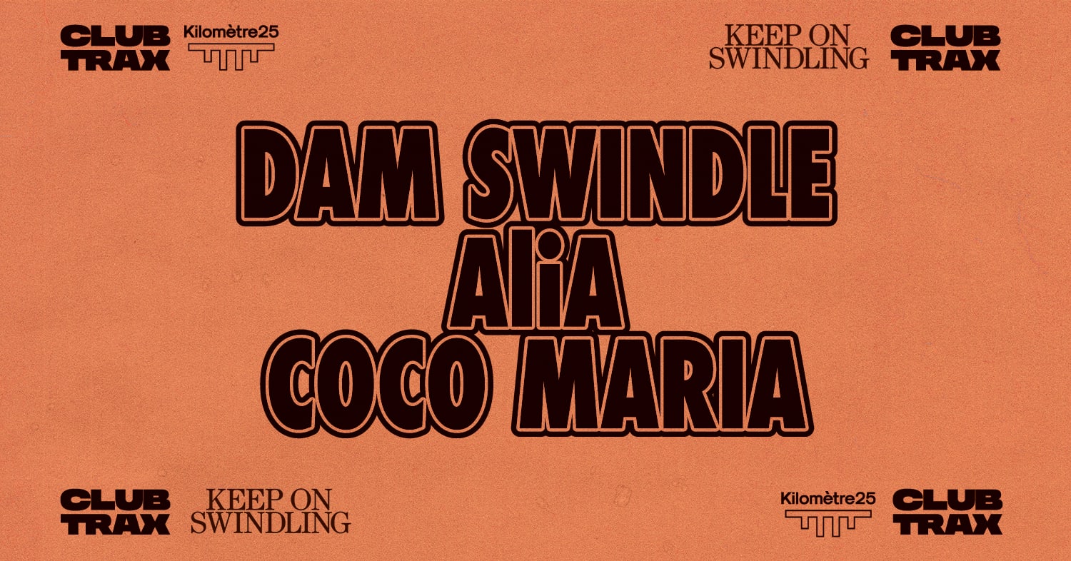 Club Trax X Km25 Present Keep On Swindling W/ Dam Swindle, Alia & More