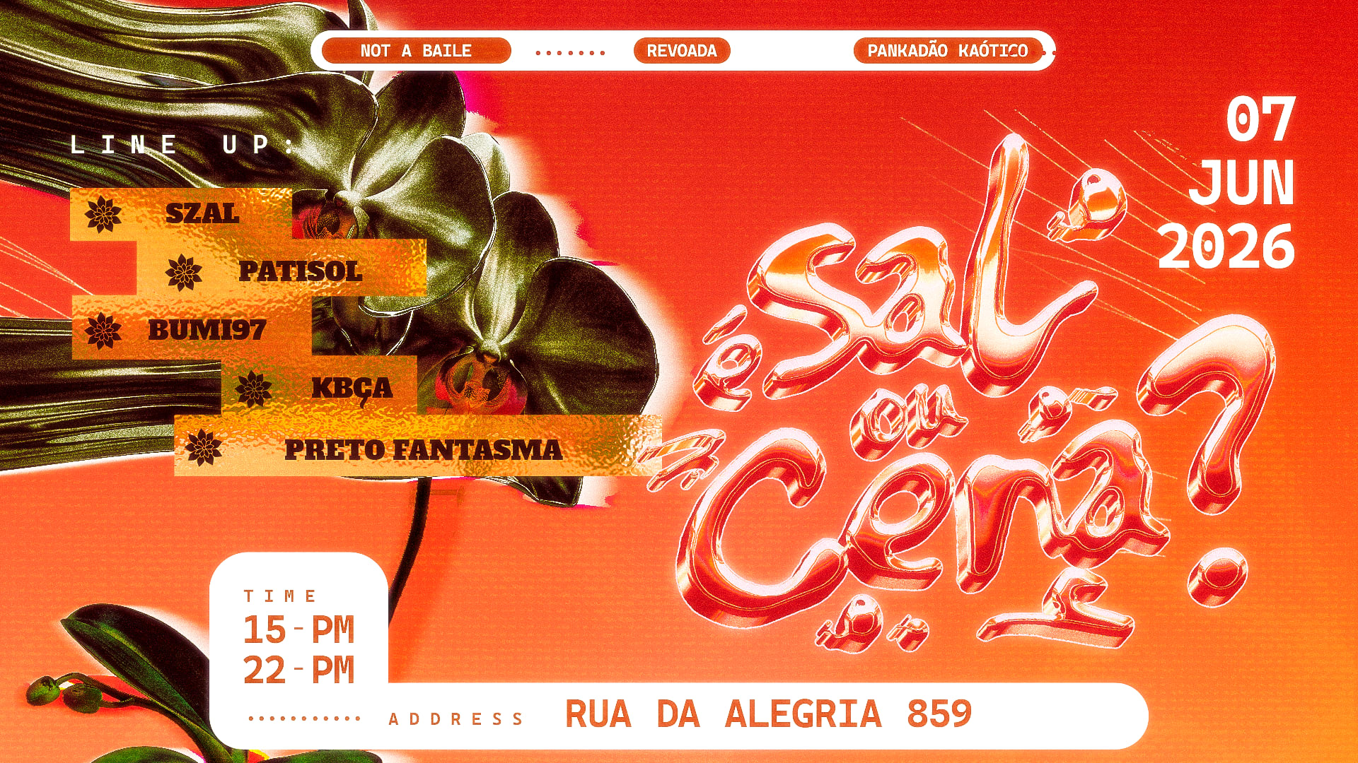 É Sal Ou Cena? With: Notabaile, Revoada E Pankadão Kaótico.