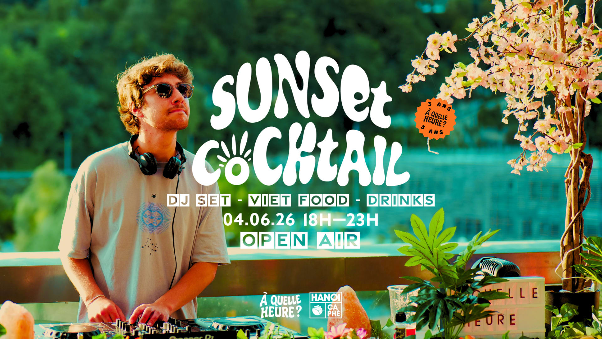 Sunset Cocktail #13 - Les 3 Ans D'à Quelle Heure ?