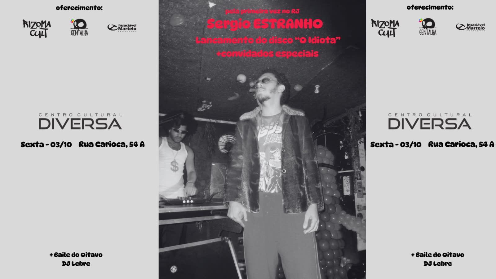 Sergio Estranho Lança "O Idiota"+Baile Do Oitavo C/ Dj Lebre