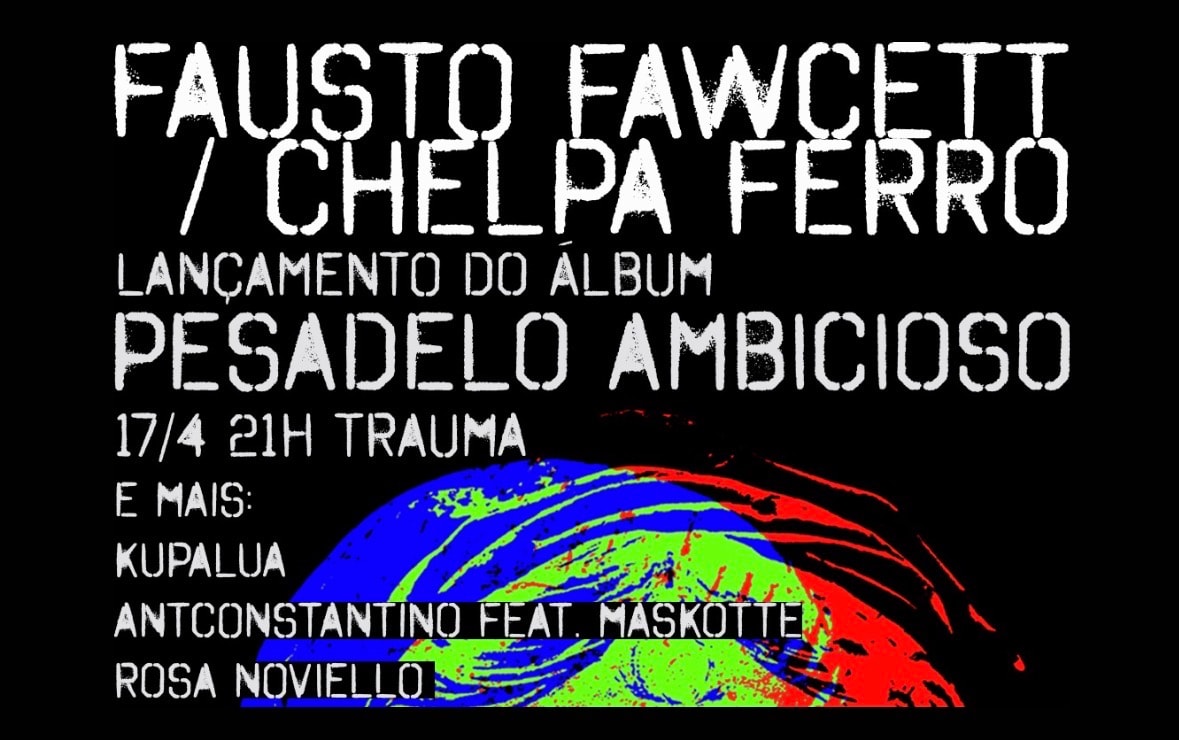 Fausto Fawcett E Chelpa Ferro -  Álbum Pesadelo Ambicioso