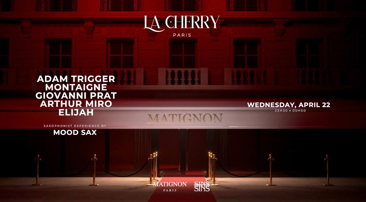 La Cherry X Matignon | 22 Avril