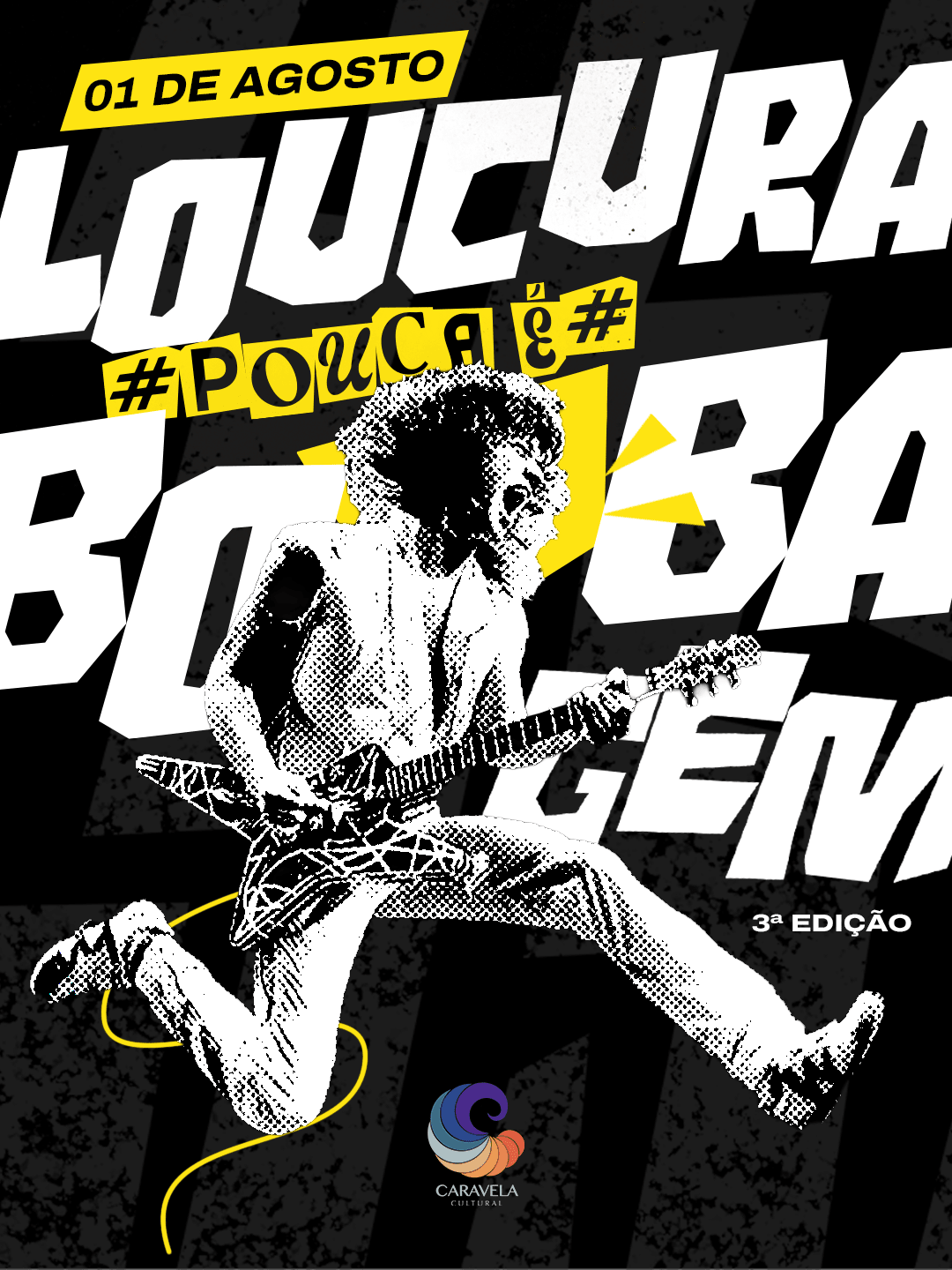 Loucura Pouca É Bobagem 3° Edição