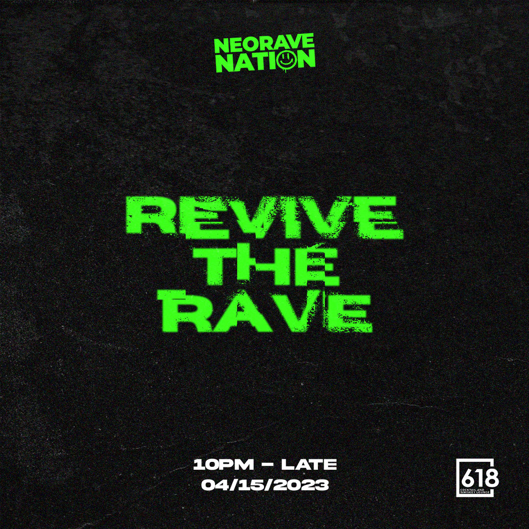 618 Presents: Revive The Rave Neorave Nation Label Night