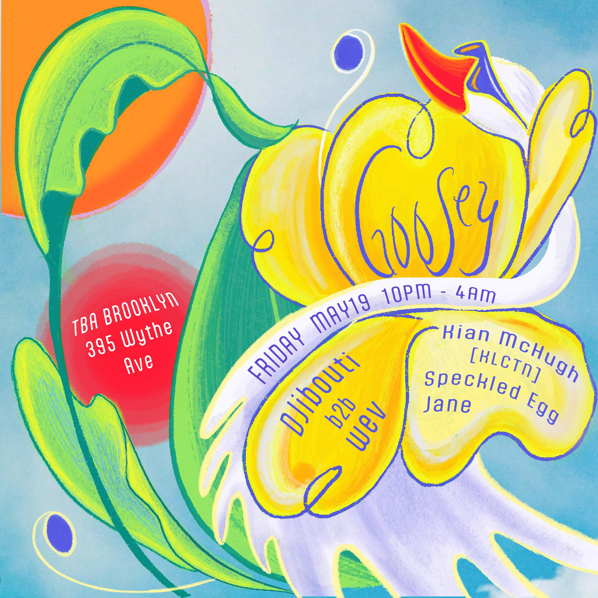 Goosey: Djibouti B2b Wev / Kian Mchugh / Speckled Egg / Jane