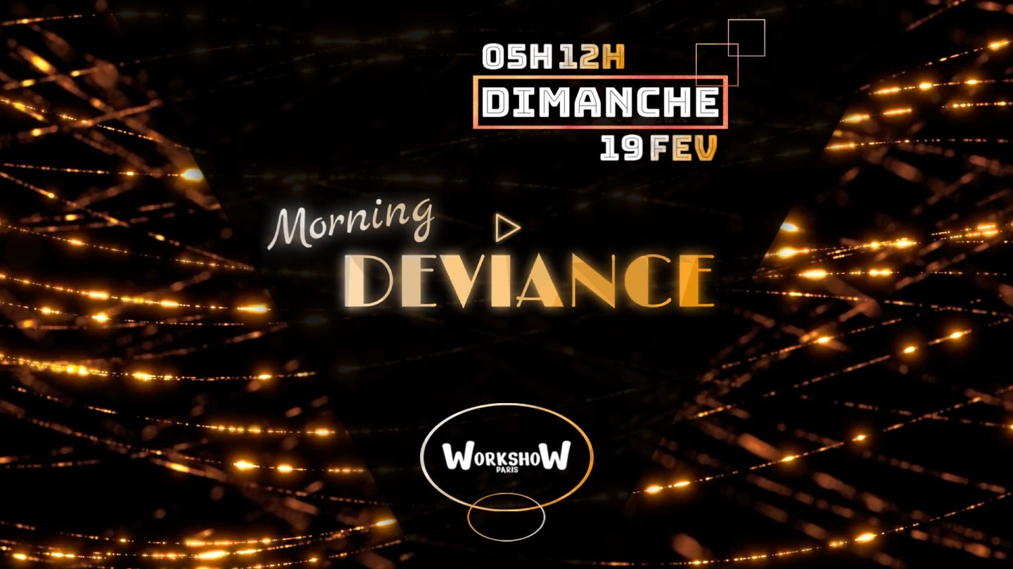 Morning Déviance - 19.2.2023