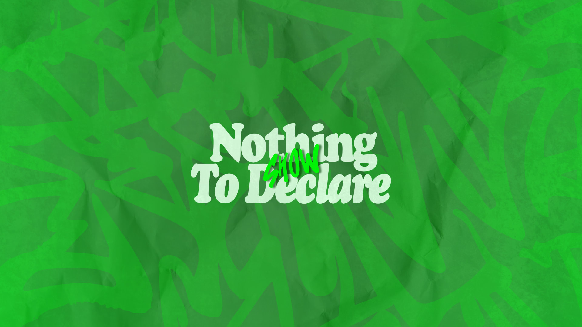 Nothingtodeclare Show