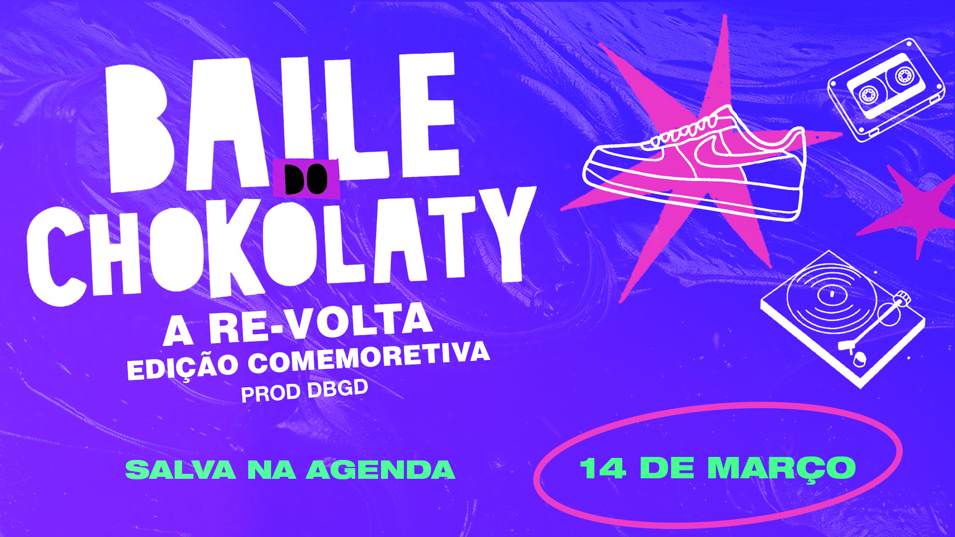 Baile Do Chokolaty - 14/3 - A Re-Volta - Edição Comemorativa