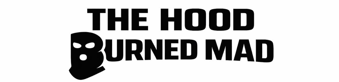 The Hood Burned Mad
