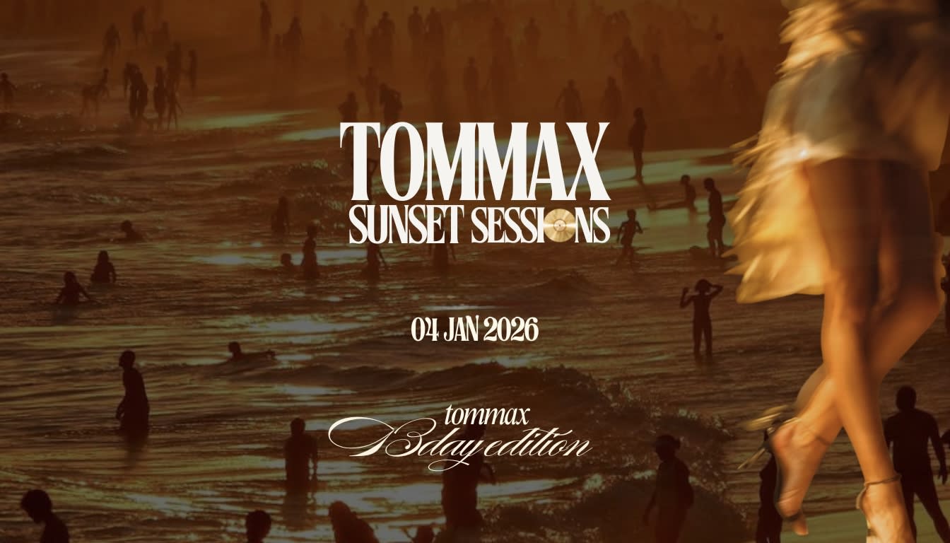 Tommax Sunset Sessions - Tommax B’Day