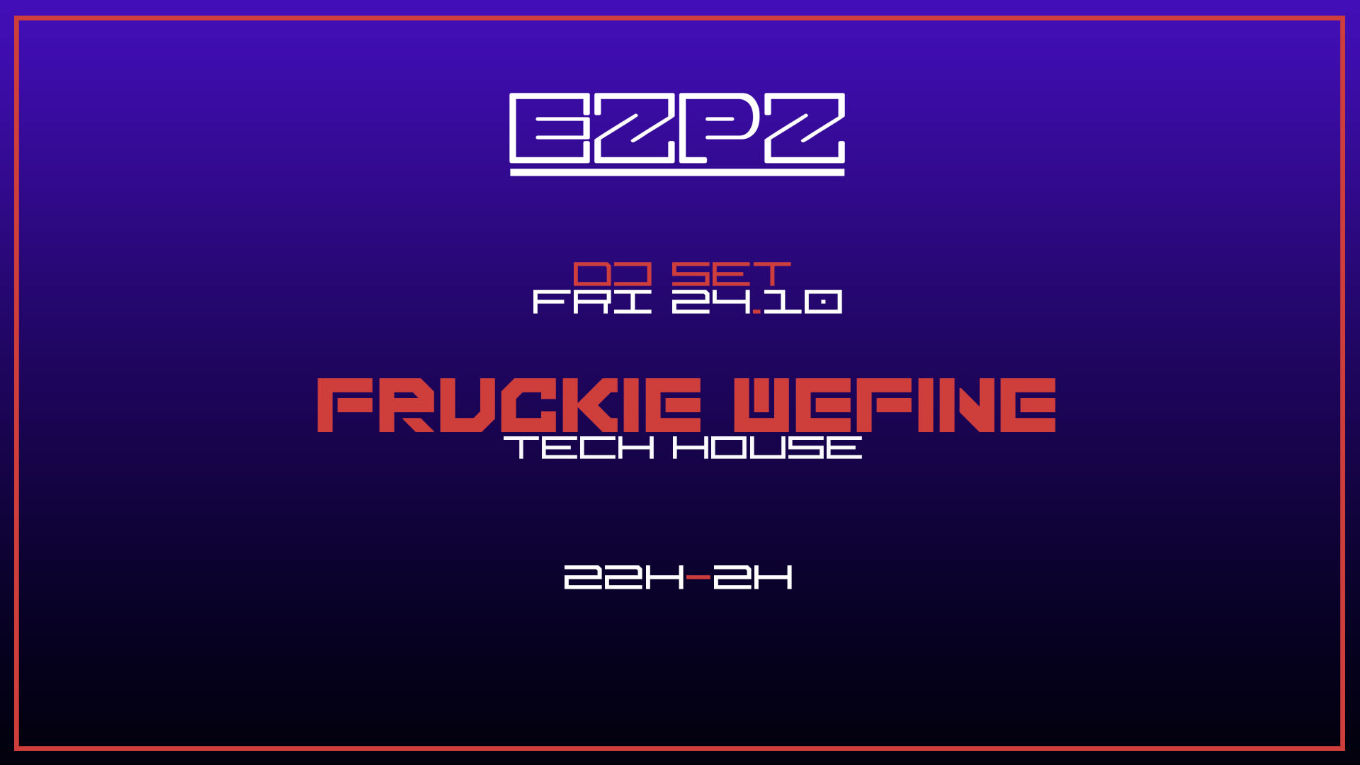 Fruckie Wefine @ Ezpz