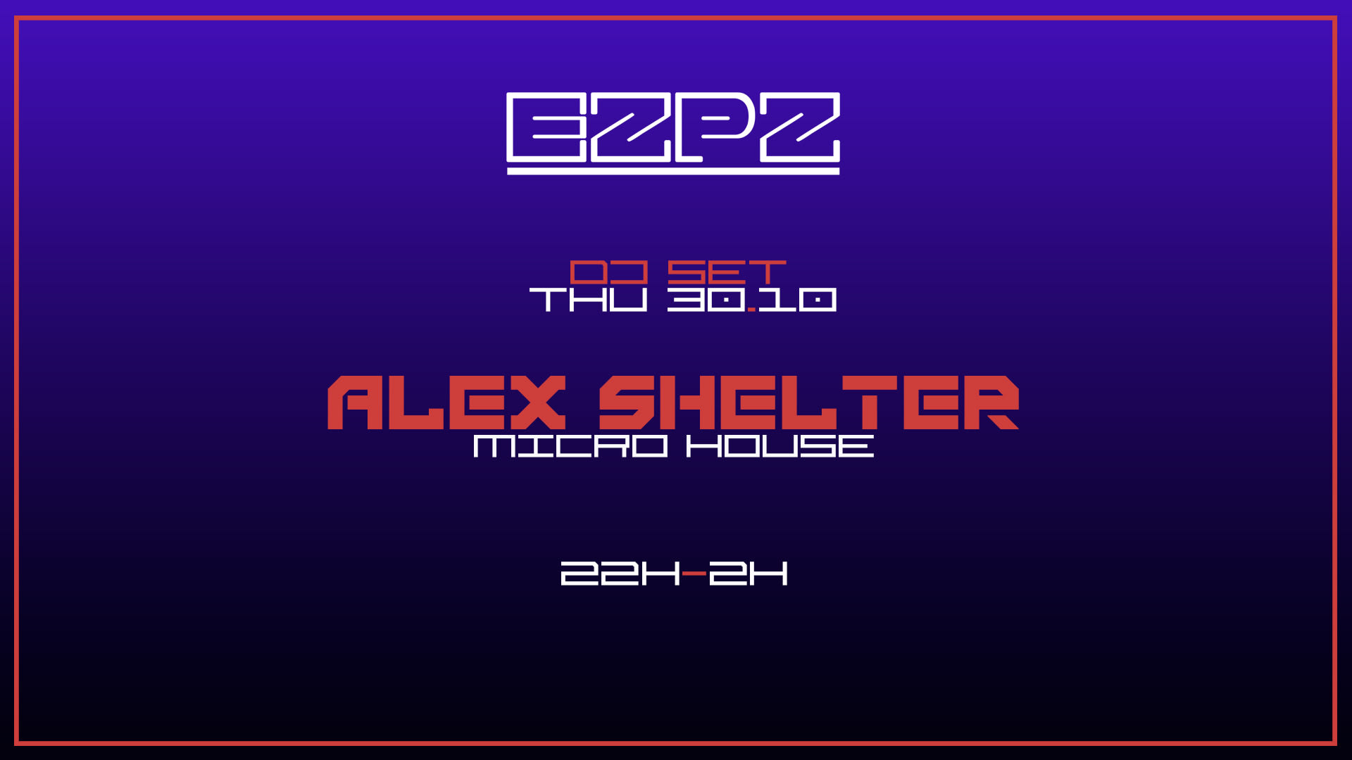 Alex Shelter @ Ezpz