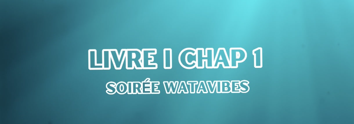 Livre I Chap I : La Plongée