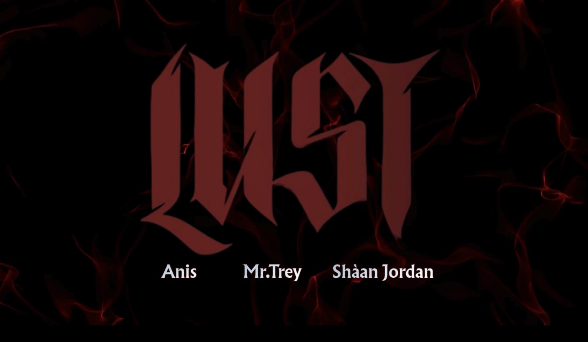 Lust W/ Mr Trey, Anis & Shàan Jordan