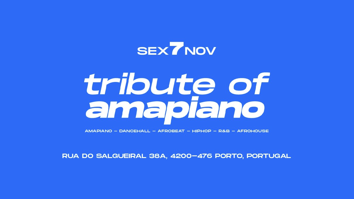 Sex 7 Nov | Tribute Of Amapiano | Club Number One - Porto