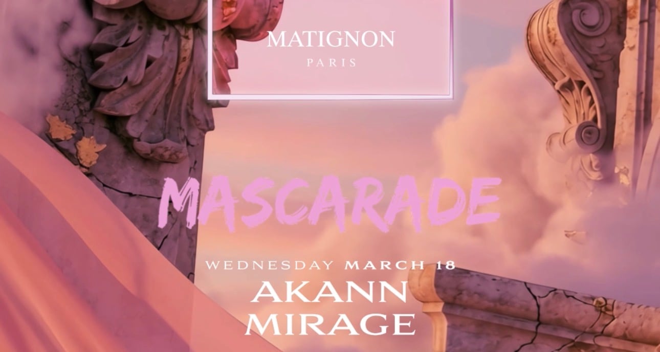 Mascarade @ Matignon @ Akann @ Mirage