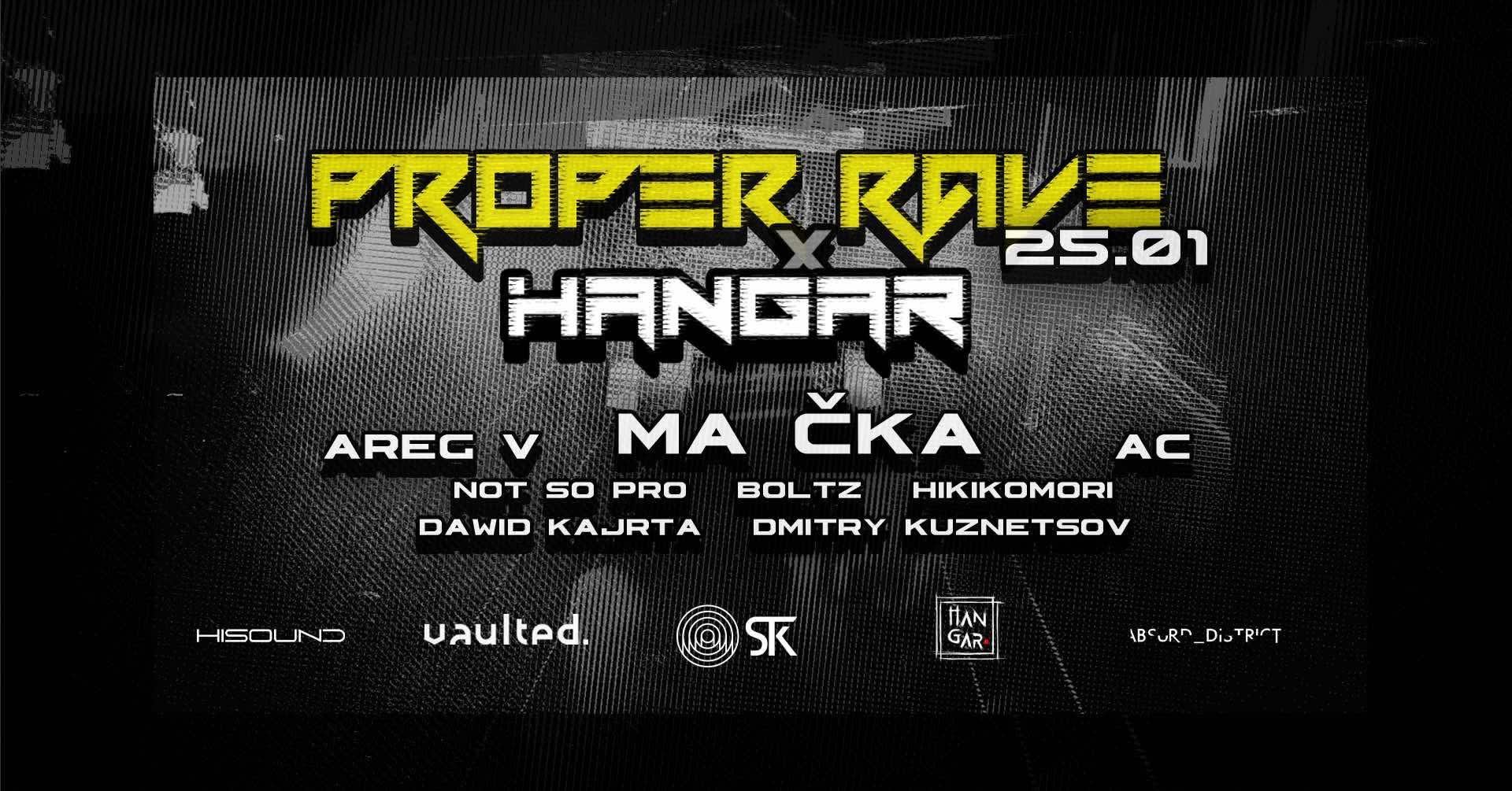 Proper Rave X Hangar W. Ma Cka, Areg V, Ac