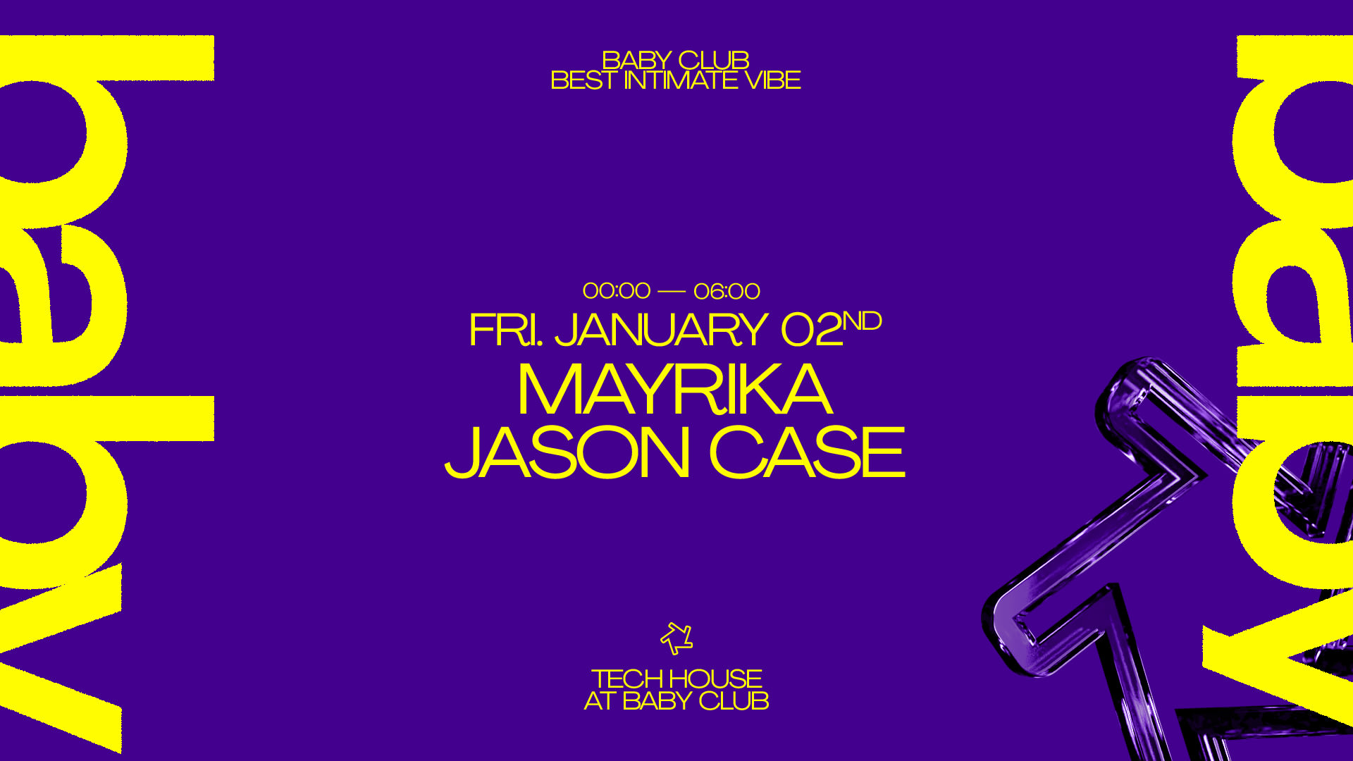 Tech House At Baby Club : Mayrika + Jason Case