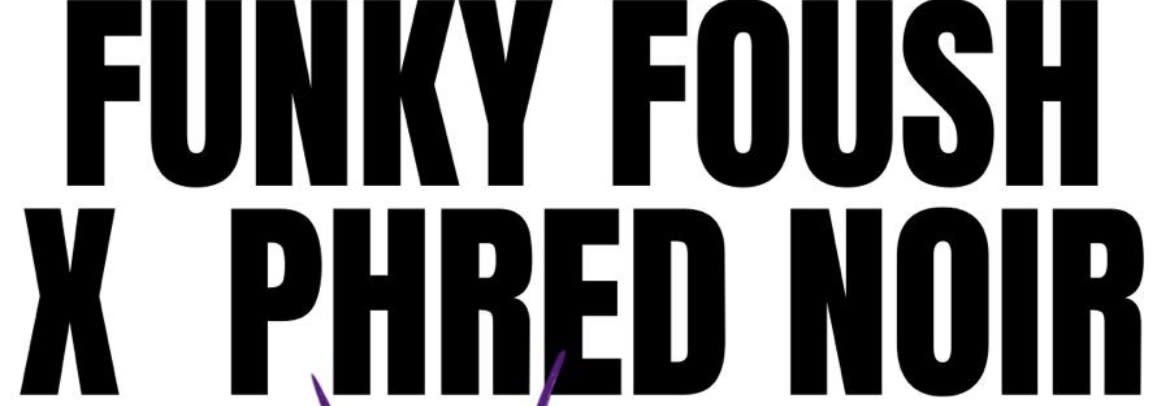 Phred Noir X Funky Foush @ Le Marlin