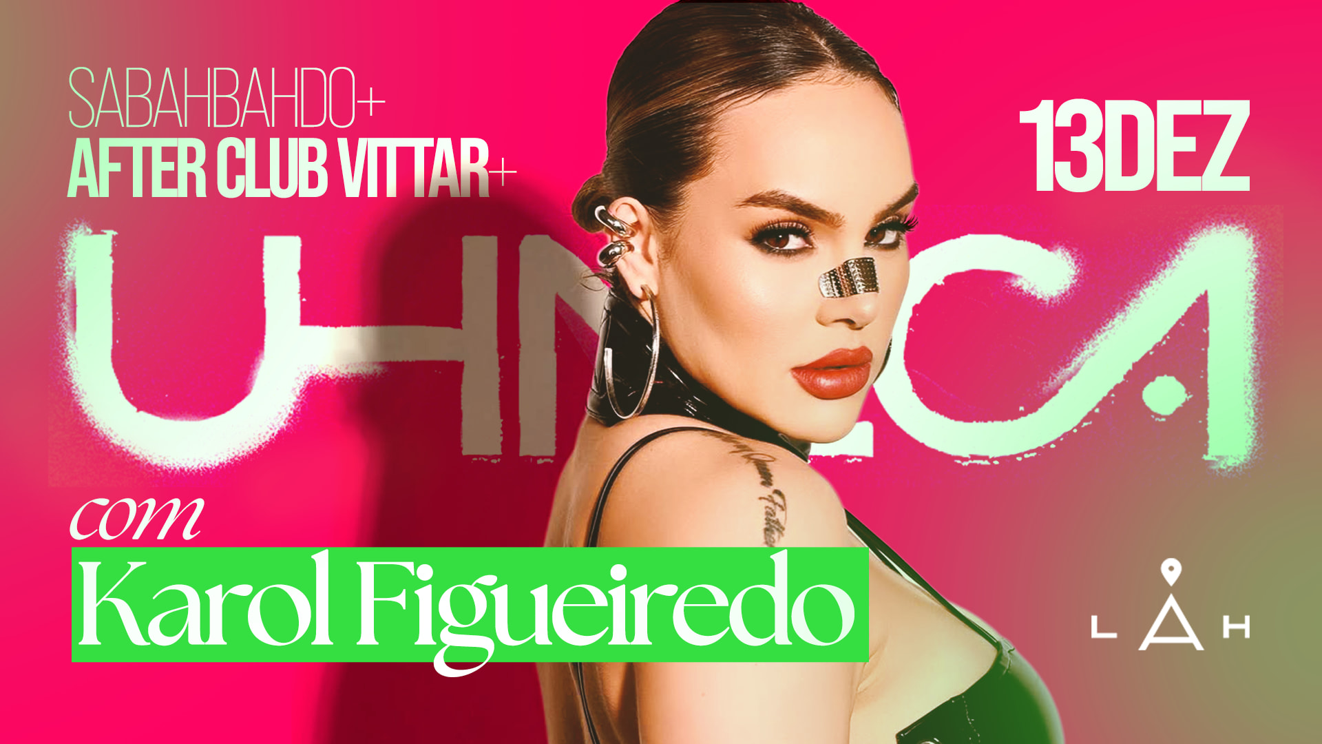 13/12 Noite Uhnica Com Karol Figueiredo + After Club Vittar