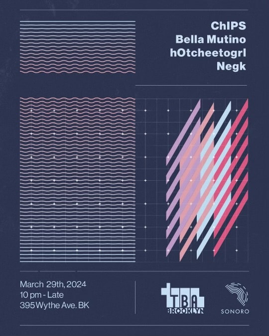 Sonoro: Chips, Bella Mutino, Hotcheetogrl, Negk