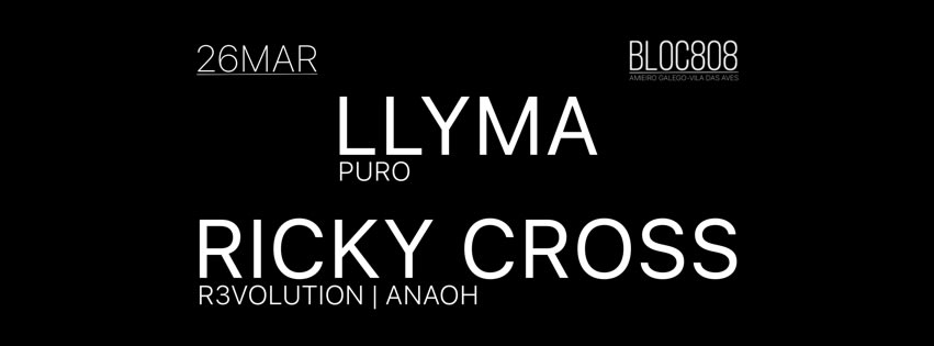 Bloc808: Llyma + Ricky Cross 