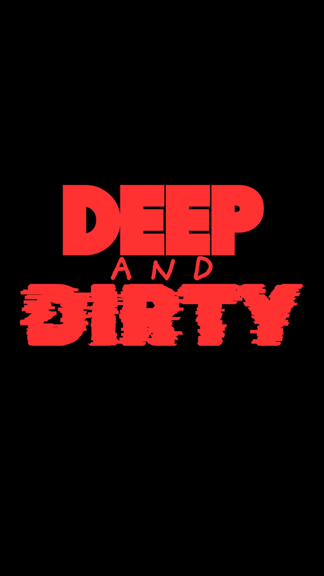 Deep and Dirty